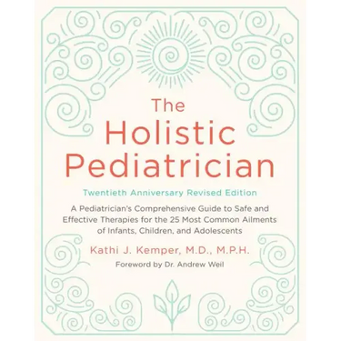 The Holistic Pediatrician, Twentieth Anniversary Revised Edition