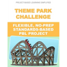 Theme Park Challenge - Flexible No-Prep PBL Project: Easy-to-Use Project-Based Learning