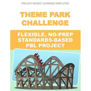 Theme Park Challenge - Flexible No-Prep PBL Project: Easy-to-Use Project-Based Learning
