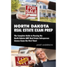 North Dakota Real Estate Exam Prep: The Complete Guide to Passing the North Dakota AMP Real Estate Salesperson License Exam the First Time!