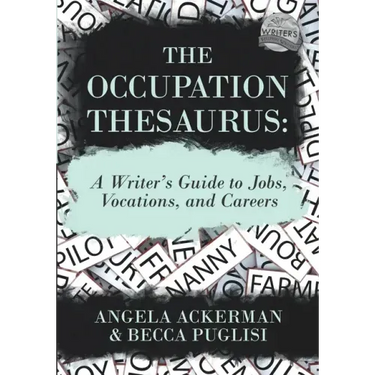 The Occupation Thesaurus: A Writer's Guide to Jobs, Vocations, and Careers