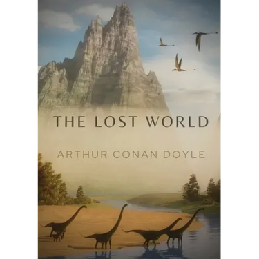 The Lost World: A 1912 science fiction novel by British writer Arthur Conan Doyle