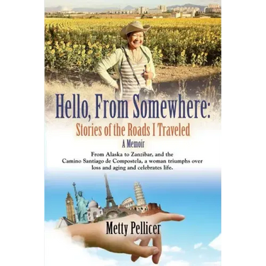 Hello, from Somewhere: Stories of the Roads I Traveled (A Memoir)