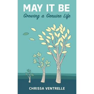 May It Be: Growing a Genuine Life