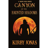 Canyon of the Haunted Shadows