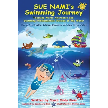 Sue Nami's Swimming Journey: Teaching Water Awareness and Swimming FUNdamentals Outside of the Water