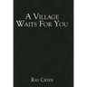 A Village Waits for You