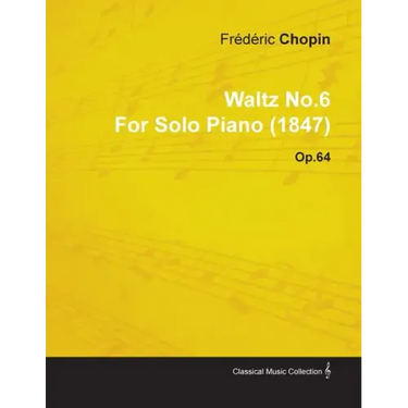 Waltz No.6 by Frédéric Chopin for Solo Piano (1847) Op.64