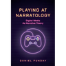 Playing at Narratology: Digital Media as Narrative Theory