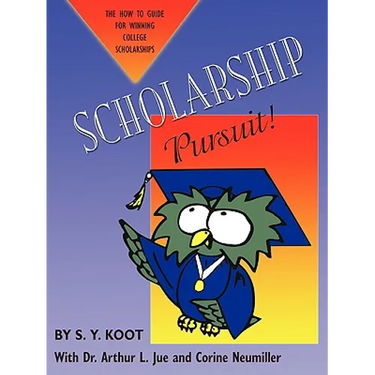 Scholarship Pursuit; The How to Guide for Winning College Scholarships
