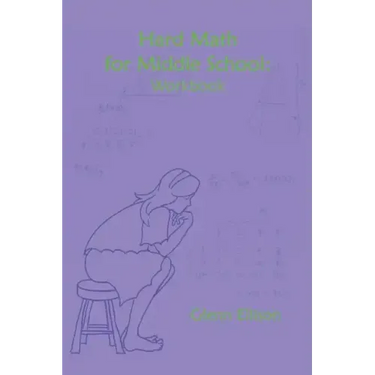 Hard Math for Middle School: Workbook