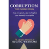 Corruption, The Inside Story
