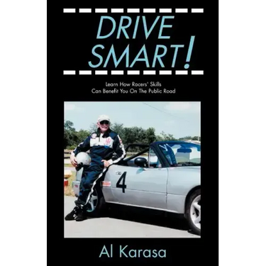 Drive Smart!: Learn How Racers' Skills Can Benefit You on the Public Road