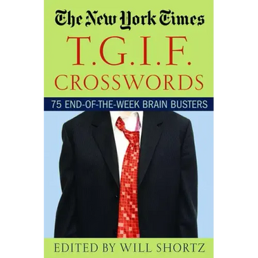 The New York Times T.G.I.F. Crosswords: 75 End-Of-The-Week Brain Busters