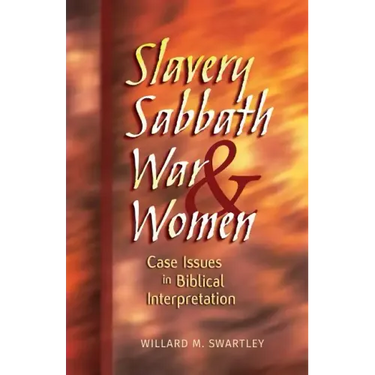 Slavery, Sabbath, War & Women: Case Issues in Biblical Interpretation