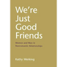 We're Just Good Friends: Women and Men in Nonromantic Relationships