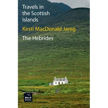 Travels in the Scottish Islands. The Hebrides