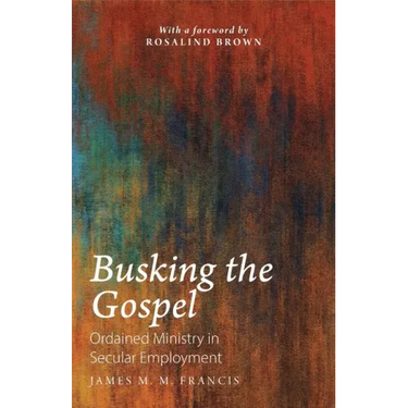Busking the Gospel: Ordained Ministry in Secular Employment