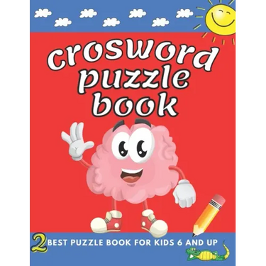 crosword puzzle book for kids 6 and up: First Children Crossword Easy Puzzle Book for Kids Age 6, 7, 8, 9 and 10 and for 3rd graders with Answers, ...