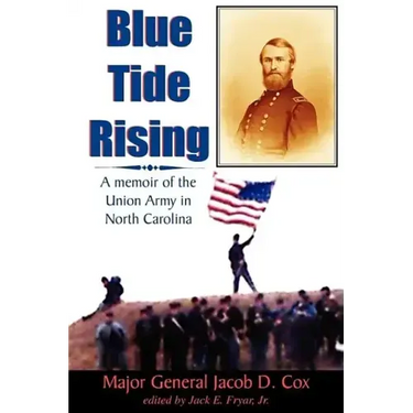 Blue Tide Rising: A Memoir of the Union Army in North Carolina