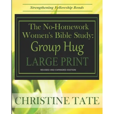 The No-Homework Women's Bible Study: Group Hug LARGE PRINT EDITION