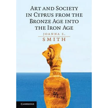 Art and Society in Cyprus from the Bronze Age into the Iron Age