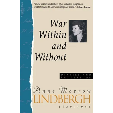 War Within & Without: Diaries and Letters of Anne Morrow Lindbergh, 1939-1944