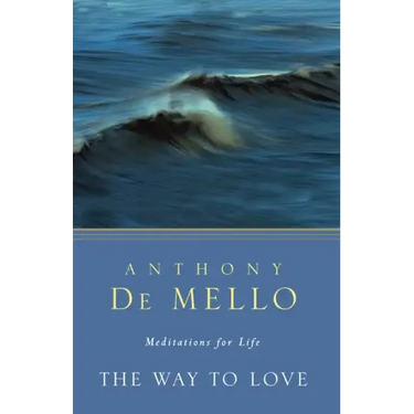 The Way to Love: Meditations for Life