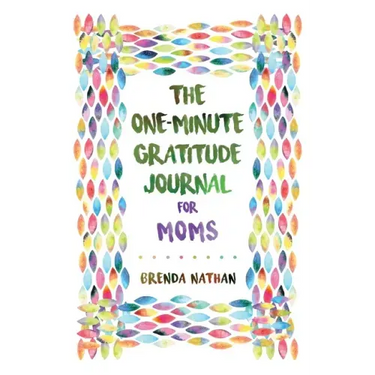 The One-Minute Gratitude Journal for Moms: Simple Journal to Increase Gratitude and Happiness