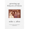 Growing Up Church of Christ