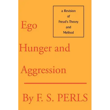 Ego, Hunger, and Aggression: A Revision of Freud's Theory and Method