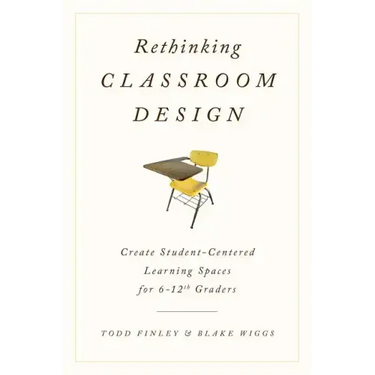 Rethinking Classroom Design: Create Student-Centered Learning Spaces for 6-12th Graders