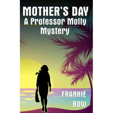 Mother's Day: A Professor Molly Mystery