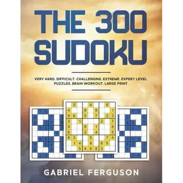 The 300 Sudoku Very Hard Difficult Challenging Extreme Expert Level Puzzles brain workout large print
