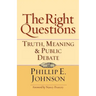 The Right Questions: Truth, Meaning & Public Debate