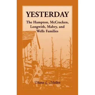 Yesterday: The Hampton, McCracken, Longwith, Mabry, and Wells Families