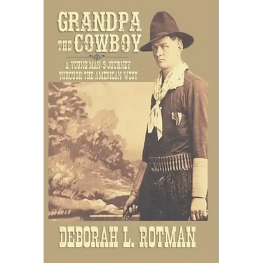 Grandpa the Cowboy: A Young Man's Journey through the American West
