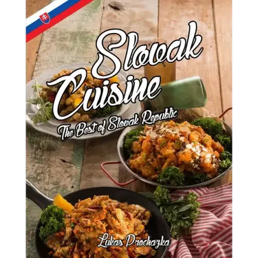 Slovak Cuisine: The Best of Slovak Republic