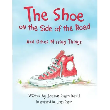 The Shoe on the Side of the Road: And Other Missing Things