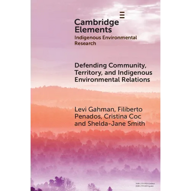 Defending Community, Territory, and Indigenous Environmental Relations