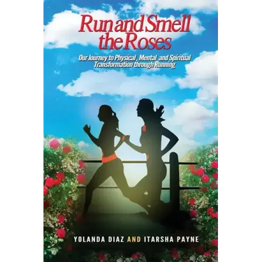 Run and Smell the Roses