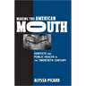 Making the American Mouth: Dentists and Public Health in the Twentieth Century