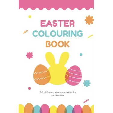 Easter Colouring Book: A Happy Easter Workbook full of Colouring Activities, For Kids Ages 3 - 8 Full of Easter Eggs and Bunnies, Lots of Easter Fun.