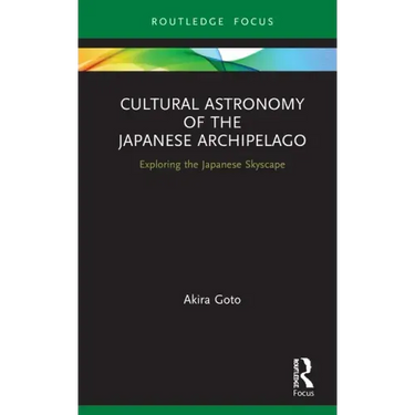 Cultural Astronomy of the Japanese Archipelago: Exploring the Japanese Skyscape