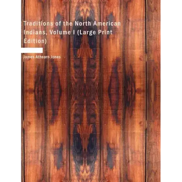 Traditions of the North American Indians, Volume 1