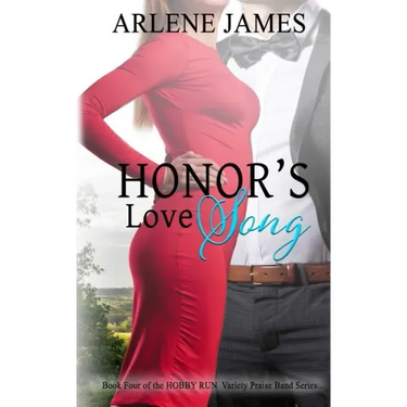 Honor's Love Song: Book Four of the HOBBY RUN Variety Praise Band Series