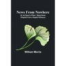 News from Nowhere; Or, An Epoch of Rest; Being Some Chapters from a Utopian Romance