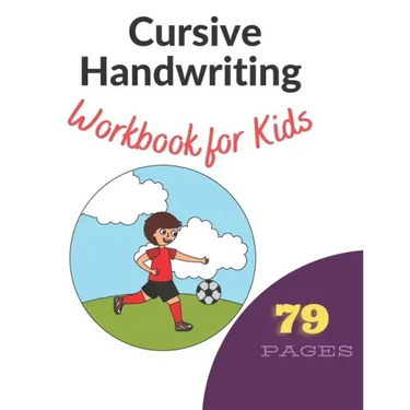 Cursive Handwriting Workbook for Kids: Learn, Trace & Practice The 79 Most Common High Frequency Words For Kids Learning To Write & Read. - Ages 5-8