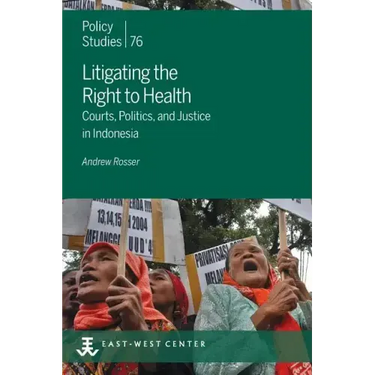 Litigating the Right to Health: Courts, Politics, and Justice in Indonesia