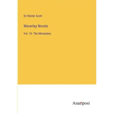 Waverley Novels: Vol. 10- The Monastery